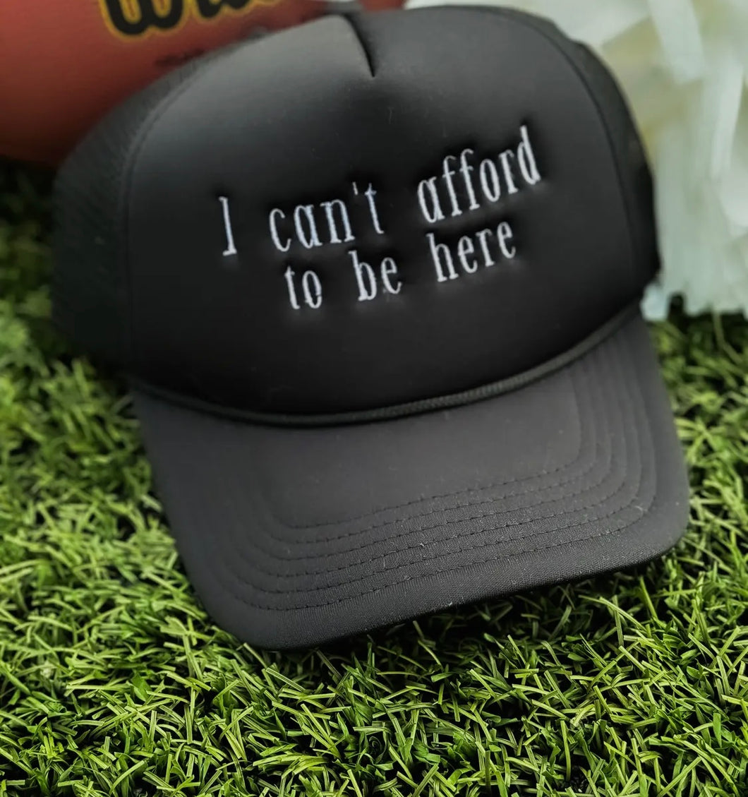 I can’t afford to be here Hat